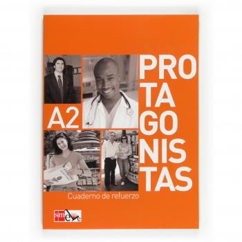 Protagonistas A2. Cuaderno de Refuerzo [Internacional]: Cuaderno de refuerzo - A2