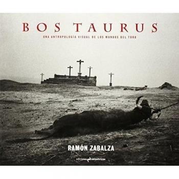 Bos Taurus: Una antropología visual de los mundos del toro