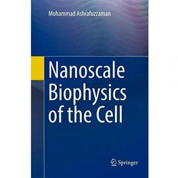 Nanoscale Biophysics of the Cell