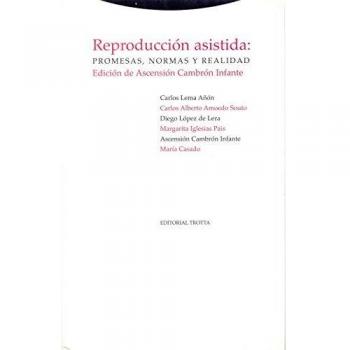 Reproducción Asistida. Promesas, Normas Y Realidad