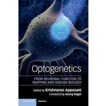 Optogenetics Comprehensive Guide: Neuronal Function, Mapping & Disease Biology by Krishnarao Appasani