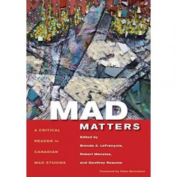 Mad Matters: A Critical Reader in Canadian Mad Studies