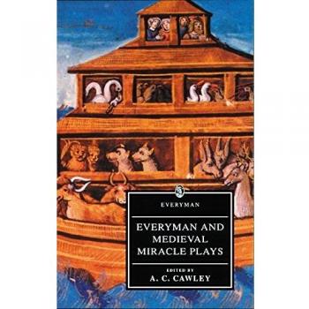 Everyman And Medieval Miracle Plays: Everyman And Medieval Miracle Plays
