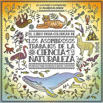 El libro para colorear: Los asombrosos trabajos de la ciencia y la naturaleza: de los asombrosos trabajos