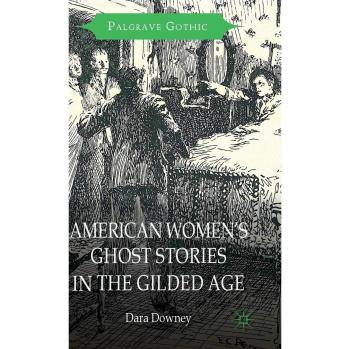 American Women's Ghost Stories in the Gilded Age