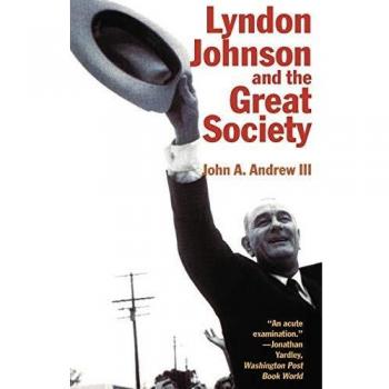 Lyndon Johnson and the Great Society: A Comprehensive Analysis of American Politics and Policy
