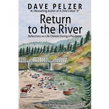 Return to the River: Reflections on Life Choices During a Pandemic