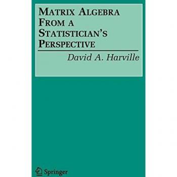 Matrix Algebra From a Statistician's Perspective