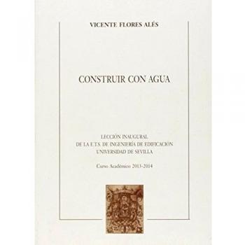 Construir con agua: Lección Inaugural de las E.T.S. de Ingeniería de Edificación de la Universidad de Sevilla. Curso Académico 2013-2014: 61