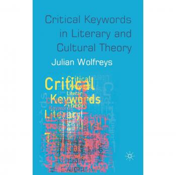 Critical Keywords in Literary and Cultural Theory