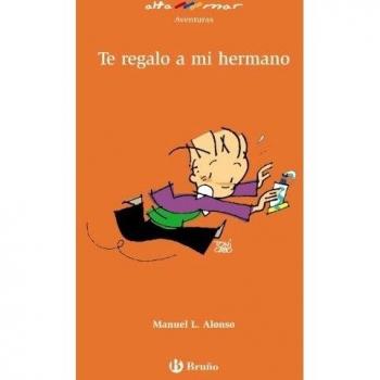 Te regalo a mi hermano - Manuel L. Alonso