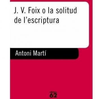 J. V. Foix o la solitud de l'escriptura