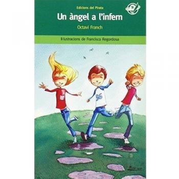 Un àngel a l'infern: Llibre per a 10 anys: Una història d'adopció. Aconseguirà l'Albert el seu somni de tenir un germà?: 18