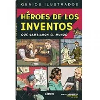 HEROES DE LOS INVENTOS: QUE CAMBIARON EL MUNDO: 1