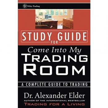 Study Guide for Come Into My Trading Room: A Complete Guide to Trading
