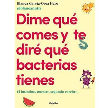 Dime qué comes y te diré qué bacterias tienes: El intestino, nuestro segundo cerebro