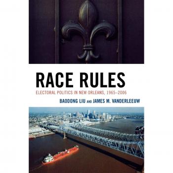 Lexington Books Race Rules: Electoral Politics in New Orleans, 1965-2006 by James M. Vanderleeuw - Comprehensive Analysis of Political Dynamics