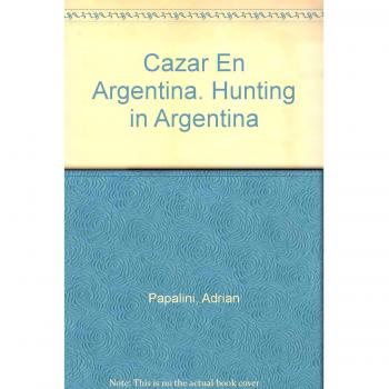 Cazar En Argentina. Hunting in Argentina