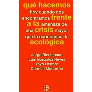 Qué hacemos frente a la crisis ecológica