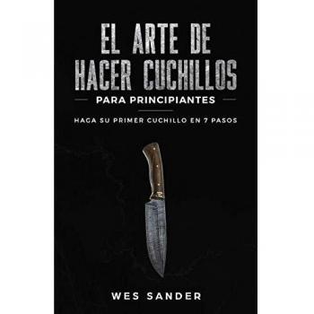 Guía de Bladesmithing para Principiantes: Crea tu Primer Cuchillo en 7 Pasos