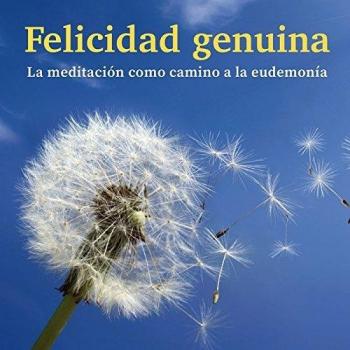 Felicidad genuina. La meditación como camino a la endemonia - Alan B. Wallace