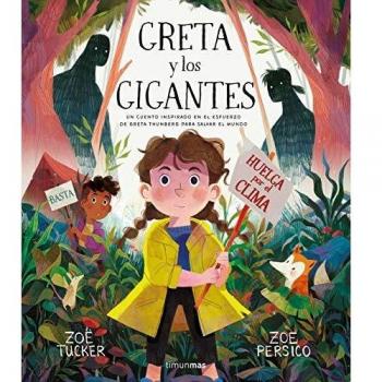 Greta y los gigantes: Un cuento inspirado en el esfuerzo de Greta Thunberg para salvar el mundo