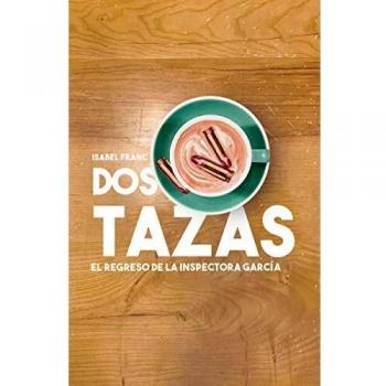 Dos tazas: El regreso de la inspectora García (NARRATIVA