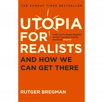 Utopia For Realists: And How We Can Get There - Libro de no ficción, que explora ideas sobre un mundo mejor y cómo alcanzarlo, incluye análisis sobre la renta básica universal, reducción de la jornada laboral y políticas progresistas para mejorar