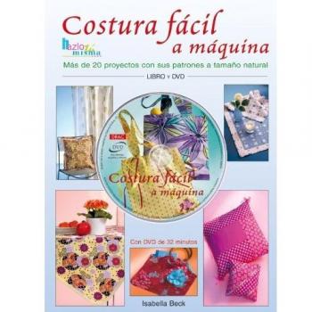 COSTURA FÁCIL A MAQUINA.MÁS DE 20 PROYECTOS CON SUS PATRONES A TAMAÑO NATURAL