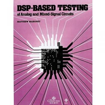Prueba Basada en DSP de Circuitos Analógicos y Mixtos - Edición en Tapa Blanda por Matthew Mahoney