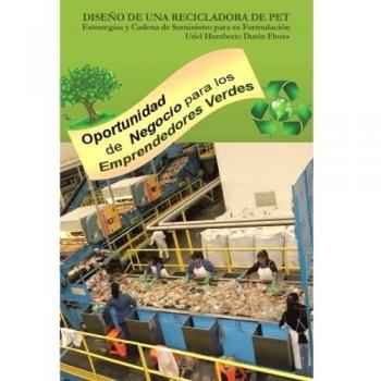 Diseno De Una Recicladora De Pet: Estrategias y Cadena de Suministro Para Su Formulacion