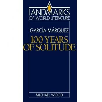 Gabriel Garcia Marquez: One Hundred Years of Solitude
