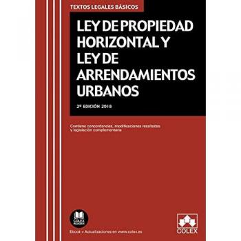 Ley de Propiedad Horizontal y Ley de Arrendamientos Urbanos: Texto legal básico con legislación complementaria, concordancias y modificaciones resaltadas