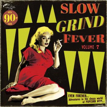 Slow Grind Fever Volume 7 - Various Artists Compilation