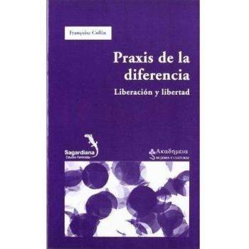 La praxis de la diferencia : liberación y libertad