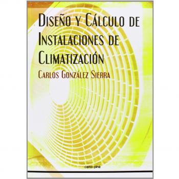 Diseño Y Cálculo De Instalaciones De Climatización - Gonzalez Sierra Carlos