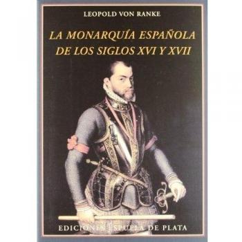 La monarquía española de los siglos XVI y XVII: Introducción de Jaime García Bernal