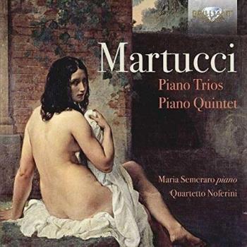 MARTUCCI: Piano Trios, Piano Quintet