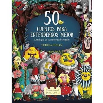 50 cuentos para entendernos mejor: Antología de cuentos tradicionales
