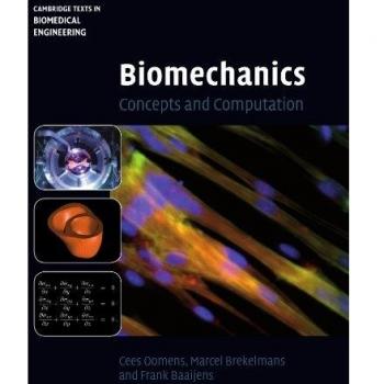 Biomecánica: Conceptos y Cálculo (Textos de Cambridge en Ingeniería Biomédica)