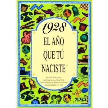 1928 EL AÑO QUE TU NACISTE
