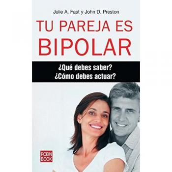 Tu pareja es bipolar: ¿Qué debes saber?¿Cómo debes actuar?
