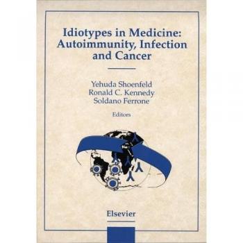 Idiotypes in Medicine: Autoimmunity, Infection and Cancer