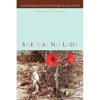 She Was No Lady: A Personal Journey of Recovery Through Hurricane Katrina - Memoir