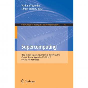 Supercomputing: Third Russian Supercomputing Days, RuSCDays 2017, Moscow, Russia, September 25–26, 2017, Revised Selected Papers: 793