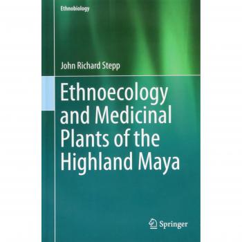 Ethnoecology and Medicinal Plants of the Highland Maya
