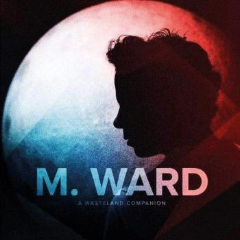 M. Ward - A Wasteland Companion [Vinyl LP]