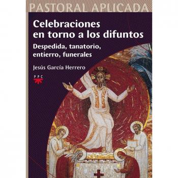 Celebraciones En Torno A Los Difuntos: Despedida, Tanatorio, Entierro, Funerales: 19