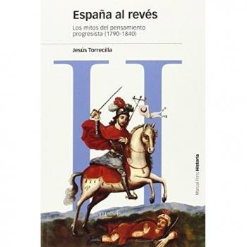ESPAÑA AL REVÉS: Los mitos del pensamiento progresista