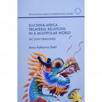 EU-China-Africa Trilateral Relations in a Multipolar World: Hic Sunt Dracones